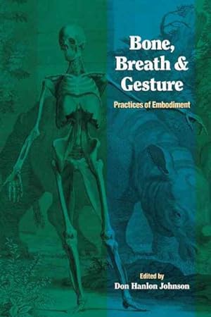 Image du vendeur pour Bone, Breath, & Gesture : Practices of Embodiment mis en vente par GreatBookPrices