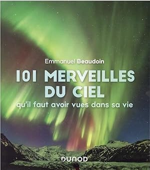 101 merveilles du ciel qu'il faut avoir vues dans sa vie