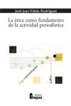 Seller image for La tica como fundamento de la actividad periodstica for sale by AG Library