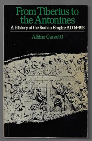 From Tiberius to the Antonines: A History of the Roman Empire, AD 14-192