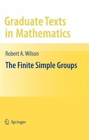 Image du vendeur pour The Finite Simple Groups (Graduate Texts in Mathematics) by Wilson, Robert [Hardcover ] mis en vente par booksXpress