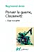 Image du vendeur pour Penser la guerre, Clausewitz (French Edition) [FRENCH LANGUAGE - Soft Cover ] mis en vente par booksXpress
