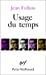 Bild des Verkufers fr L'Usage Du Temps (French Edition) [FRENCH LANGUAGE - Soft Cover ] zum Verkauf von booksXpress