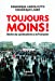 Seller image for Toujours moins ! (French edition) [FRENCH LANGUAGE - Soft Cover ] for sale by booksXpress