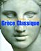 Seller image for Gr¨ce Classique (French Edition) [FRENCH LANGUAGE - Hardcover ] for sale by booksXpress