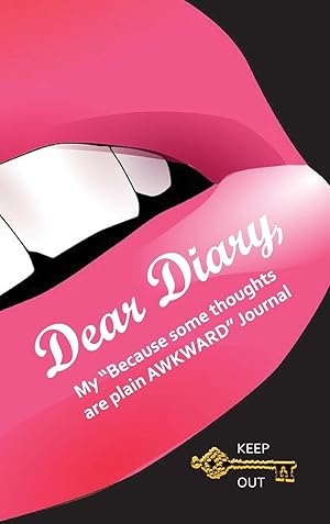 Seller image for Dear Diary, My \ Because some thoughts are plain AWKWARD\ Journal for sale by moluna
