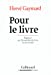 Seller image for Pour le livre (French Edition) [FRENCH LANGUAGE - Soft Cover ] for sale by booksXpress