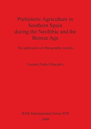 Bild des Verkufers fr Prehistoric Agriculture in Southern Spain during the Neolithic and the Bronze Age zum Verkauf von moluna