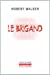 Image du vendeur pour Le brigand [FRENCH LANGUAGE - Soft Cover ] mis en vente par booksXpress