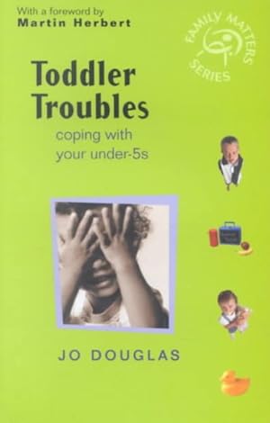 Seller image for Toddler Troubles : Coping With Your Under-5s for sale by GreatBookPricesUK