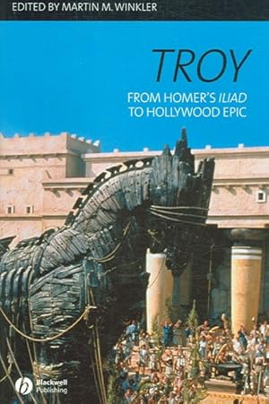 Seller image for Troy : From Homer's Iliad to Hollywood Epic for sale by GreatBookPricesUK