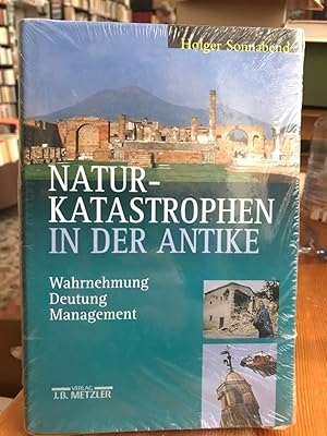 Naturkatastrophen in der Antike. Wahrnehmung - Deutung - Management.