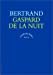 Image du vendeur pour Gaspard De La Nuit (French Edition) [FRENCH LANGUAGE - Soft Cover ] mis en vente par booksXpress