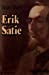 Seller image for Erik Satie [FRENCH LANGUAGE - Soft Cover ] for sale by booksXpress