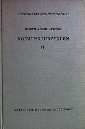 Bild des Verkufers fr Konjunkturzyklen: Eine theoretische, historische und statistische Analyse des kapitalistischen Prozesses: BAND II. Grundriss der Sozialwissenschaft Bd.2; zum Verkauf von books4less (Versandantiquariat Petra Gros GmbH & Co. KG)