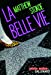 Seller image for la belle vie [FRENCH LANGUAGE - Soft Cover ] for sale by booksXpress