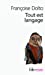 Image du vendeur pour Tout Est Langage (Folio Essais) (French Edition) [FRENCH LANGUAGE - Soft Cover ] mis en vente par booksXpress