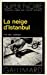 Image du vendeur pour Neige D Istanbul (Super Noire) (English and French Edition) [FRENCH LANGUAGE - Soft Cover ] mis en vente par booksXpress