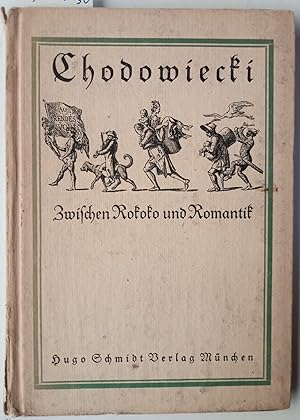 Chodowiecki, Zwischen Rokoko Und Romantik . Mit 76 Abbildungen.
