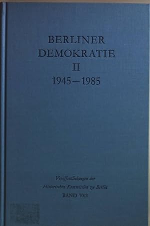 Seller image for Berliner Demokratie 1919 - 1985: BAND II: Berlin als Hauptstadt im Nachkriegsdeutschland und Land Berlin: 1945 - 1985. for sale by books4less (Versandantiquariat Petra Gros GmbH & Co. KG)