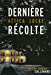 Seller image for Dernière récolte [FRENCH LANGUAGE - Soft Cover ] for sale by booksXpress