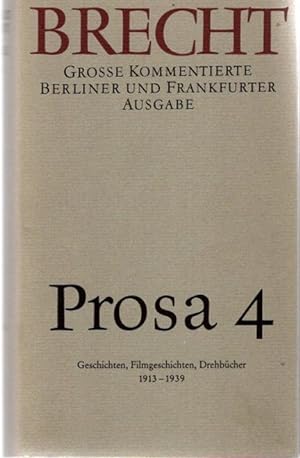 Werke XIX: Prosa 4: Geschichten, Filmgeschichten, Drehbücher 1913- 1939, Grosse kommentierte Berl...