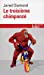 Seller image for Troisieme Chimpanze (Folio Essais) (French Edition) [FRENCH LANGUAGE - Soft Cover ] for sale by booksXpress