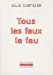 Image du vendeur pour Tous les feux le feu (1CD audio) (French Edition) [FRENCH LANGUAGE - Soft Cover ] mis en vente par booksXpress