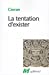 Seller image for La tentation d'exister [FRENCH LANGUAGE - Soft Cover ] for sale by booksXpress
