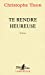 Image du vendeur pour Te rendre heureuse [FRENCH LANGUAGE] Hardcover mis en vente par booksXpress