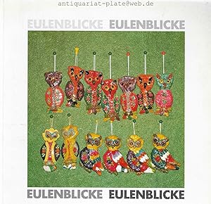 Eulenblicke. Aus den Sammlungen von Rita Hoffmann und Franz Bauer. Fotographiert von Wolfgang Lum...