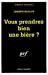 Image du vendeur pour Vous Prendrez Bien Une (Serie Noire 1) (English and French Edition) [FRENCH LANGUAGE - Soft Cover ] mis en vente par booksXpress