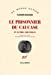 Imagen del vendedor de Le prisonnier du Caucase (French Edition) [FRENCH LANGUAGE - Soft Cover ] a la venta por booksXpress