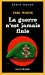 Seller image for Guerre N Est Jamais Fin (Serie Noire 1) (English and French Edition) [FRENCH LANGUAGE - Soft Cover ] for sale by booksXpress