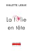 Image du vendeur pour La folie en tete (French Edition) [FRENCH LANGUAGE - Soft Cover ] mis en vente par booksXpress