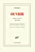Image du vendeur pour Ouvrir: Poèmes et proses 1929-1996 [FRENCH LANGUAGE - Soft Cover ] mis en vente par booksXpress