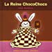 Image du vendeur pour La Reine ChocoChoco (French Edition) [FRENCH LANGUAGE - No Binding ] mis en vente par booksXpress