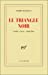 Seller image for Le Triangle noir. Laclos.Goya.Saint-Just [FRENCH LANGUAGE - Hardcover ] for sale by booksXpress