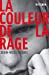 Imagen del vendedor de La Couleur De LA Rage (French Edition) [FRENCH LANGUAGE - Soft Cover ] a la venta por booksXpress