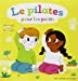 Imagen del vendedor de Le pilates pour les petits [FRENCH LANGUAGE - No Binding ] a la venta por booksXpress