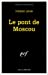 Bild des Verkufers fr Pont de Moscou (Serie Noire 1) (English and French Edition) [FRENCH LANGUAGE - Soft Cover ] zum Verkauf von booksXpress