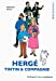 Seller image for Hergé, Tintin & compagnie (French Edition) [FRENCH LANGUAGE - Soft Cover ] for sale by booksXpress