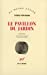 Seller image for Le pavillon du jardin (French Edition) [FRENCH LANGUAGE - Soft Cover ] for sale by booksXpress