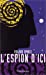 Immagine del venditore per L'Espion d'ici [FRENCH LANGUAGE - Soft Cover ] venduto da booksXpress