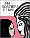 Seller image for Ma Sorcière et Moi [FRENCH LANGUAGE - No Binding ] for sale by booksXpress