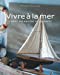 Bild des Verkufers fr Vivre à la mer : L'esprit des maisons de vacances [FRENCH LANGUAGE - Soft Cover ] zum Verkauf von booksXpress