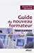 Image du vendeur pour guide du nouveau formateur ; talents et pratiques" [FRENCH LANGUAGE - Soft Cover ] mis en vente par booksXpress