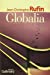 Image du vendeur pour Globalia (French Edition) [FRENCH LANGUAGE - Soft Cover ] mis en vente par booksXpress