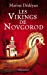 Bild des Verkufers fr Les Vikings de Novgorod [FRENCH LANGUAGE - Soft Cover ] zum Verkauf von booksXpress