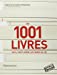 Seller image for Les 1001 livres qu'il faut avoir lus dans sa vie [FRENCH LANGUAGE - Hardcover ] for sale by booksXpress